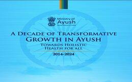 A DECADE OF TRANSFORMATIVE GROWTH IN AYUSH